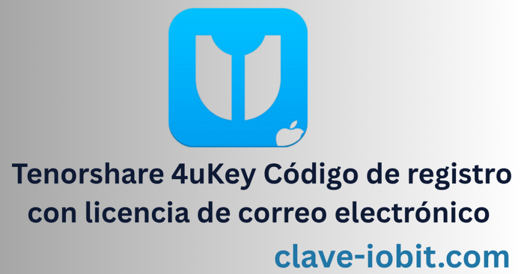 Tenorshare 4uKey 3.8 Código de registro con licencia de correo electrónico 2025