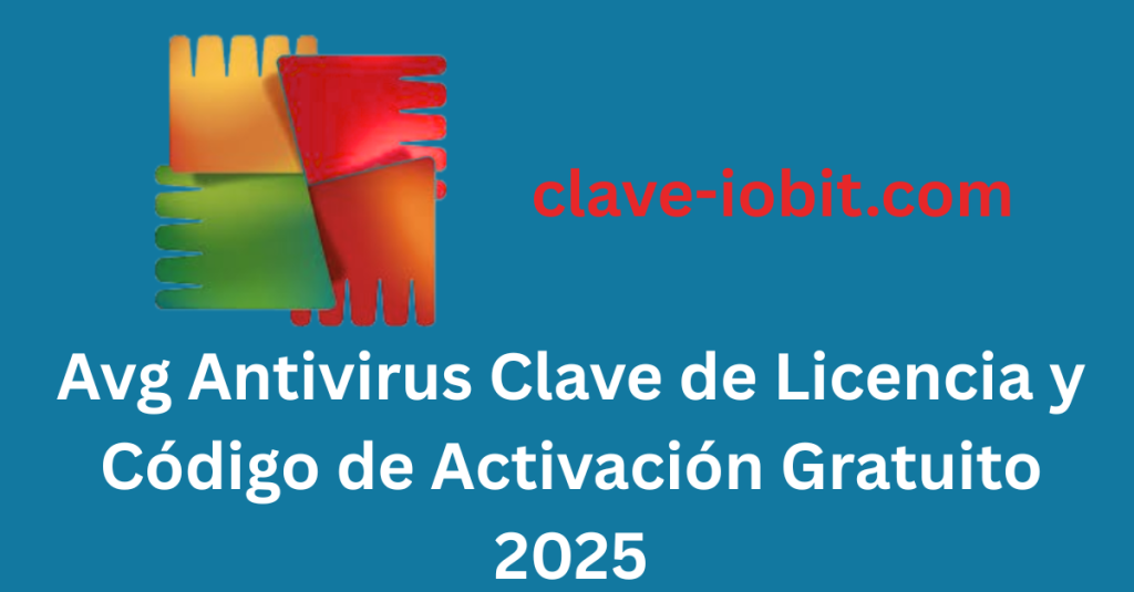 Avg Antivirus Clave de Licencia y Código de Activación Gratuito 2025