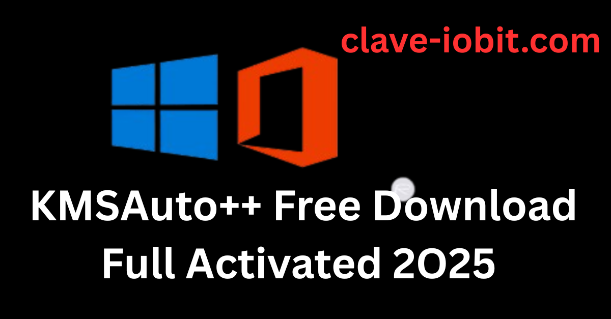 KMSAuto++ 1.9.9 Free Download Full Activated 2O25
