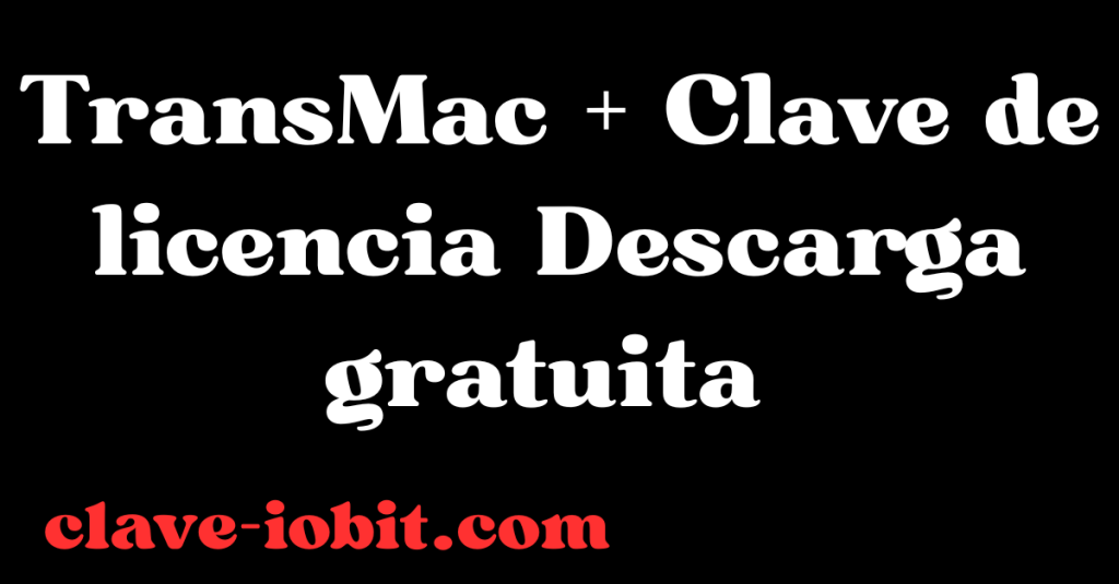 TransMac 15.4 + Clave de licencia Descarga gratuita 2025