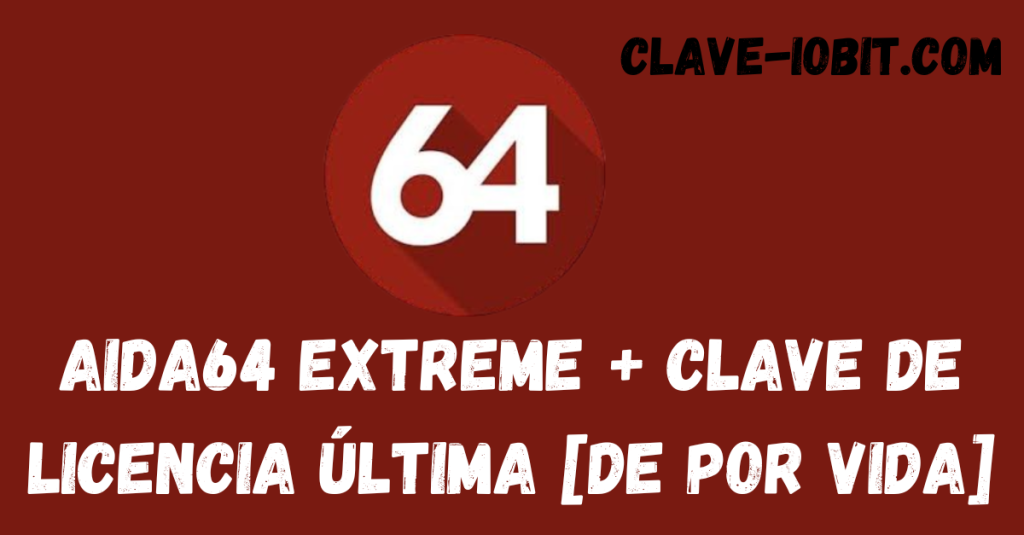 AIDA64 Extreme 7.70 + Clave de Licencia Última 2025 [De por Vida]