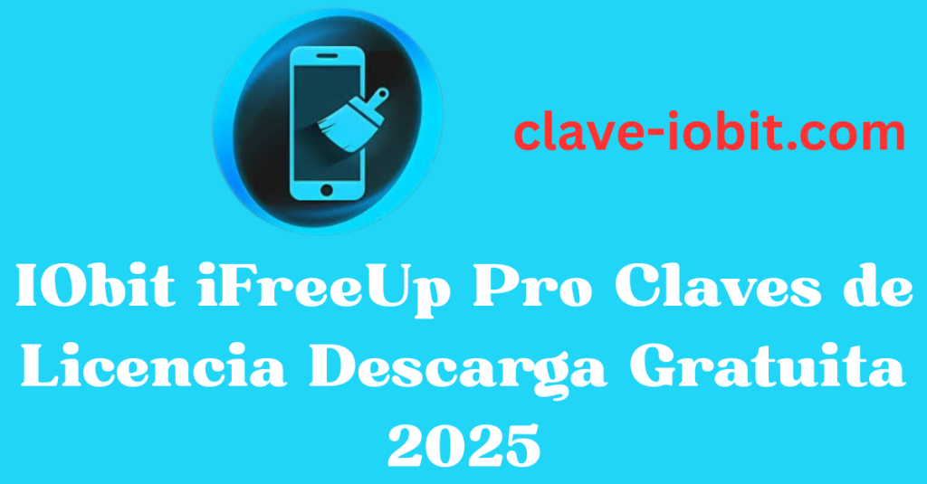 IObit iFreeUp Pro 1.0.13.2893 Claves de Licencia Descarga Gratuita 2025