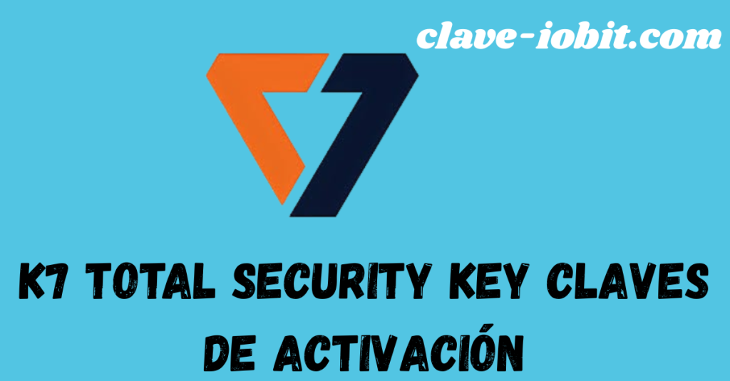 K7 Total Security Key 16.0.0.1291 Claves de activación 2025