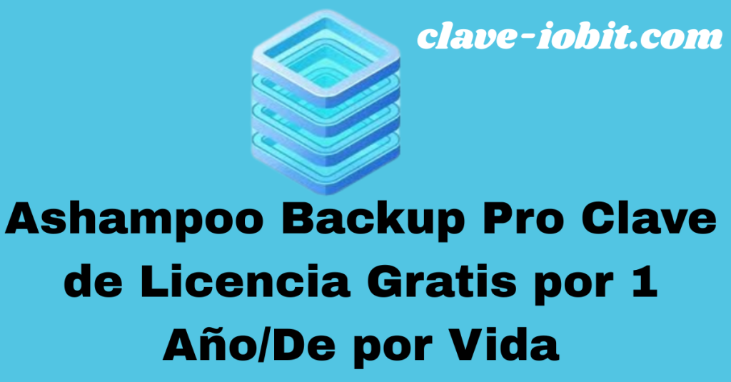 Ashampoo Backup Pro 26 Clave de Licencia Gratis por 1 Año/De por Vida