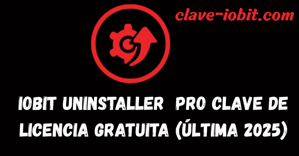 IObit Uninstaller 15.0 Pro Clave de Licencia Gratuita (Última 2025)