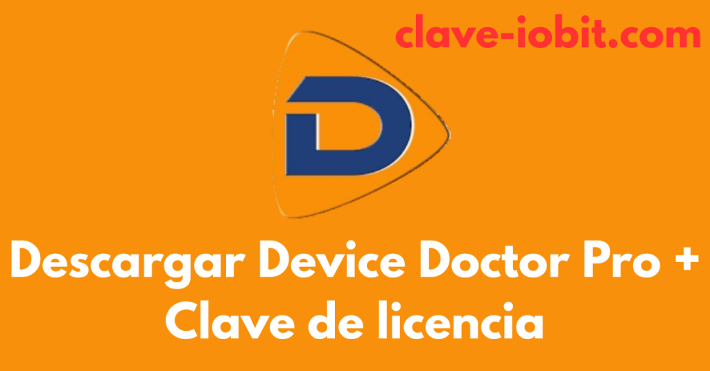 Descargar Device Doctor Pro 4.1 +   Clave de licencia 2025