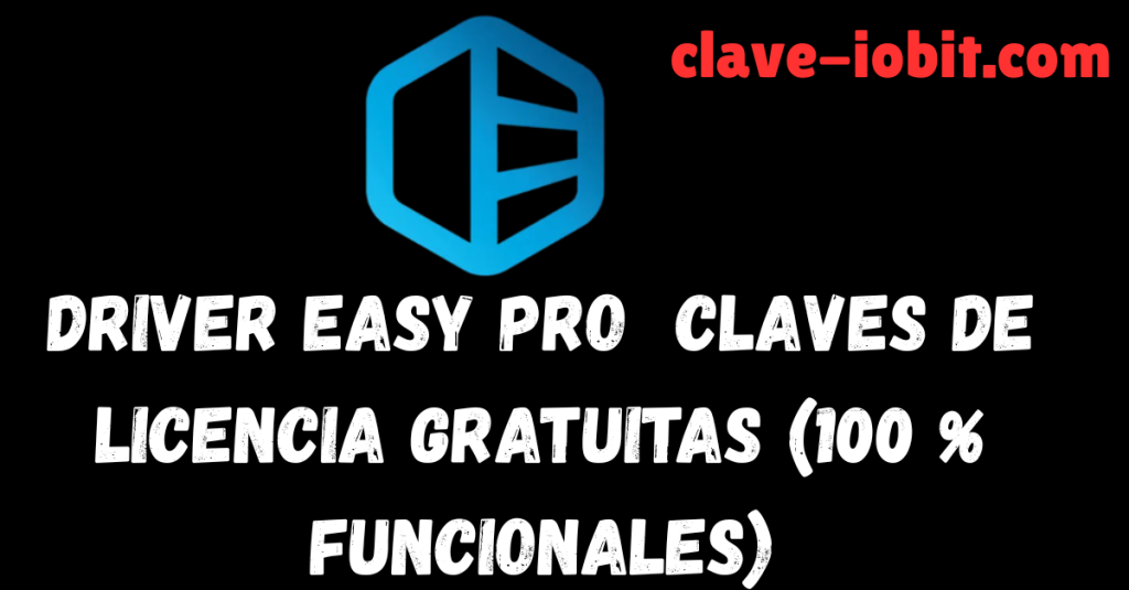 Driver Easy Pro 7.0.2 Claves de licencia gratuitas 2025 (100 % funcionales)