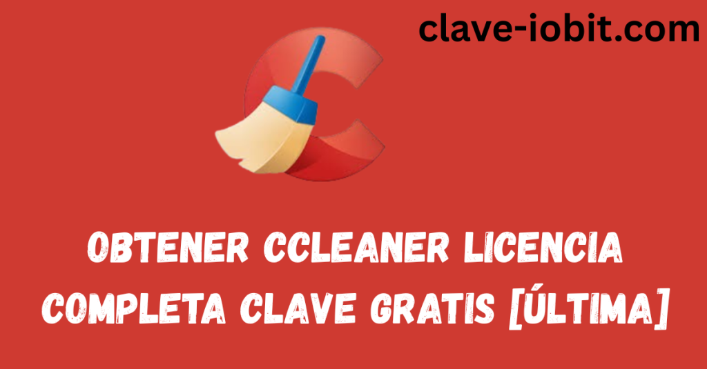Obtener CCleaner 6.39 Licencia Completa Clave Gratis [Última]