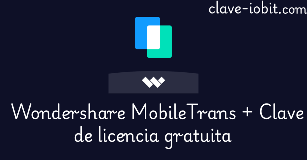 Wondershare MobileTrans + Clave de licencia gratuita 2025
