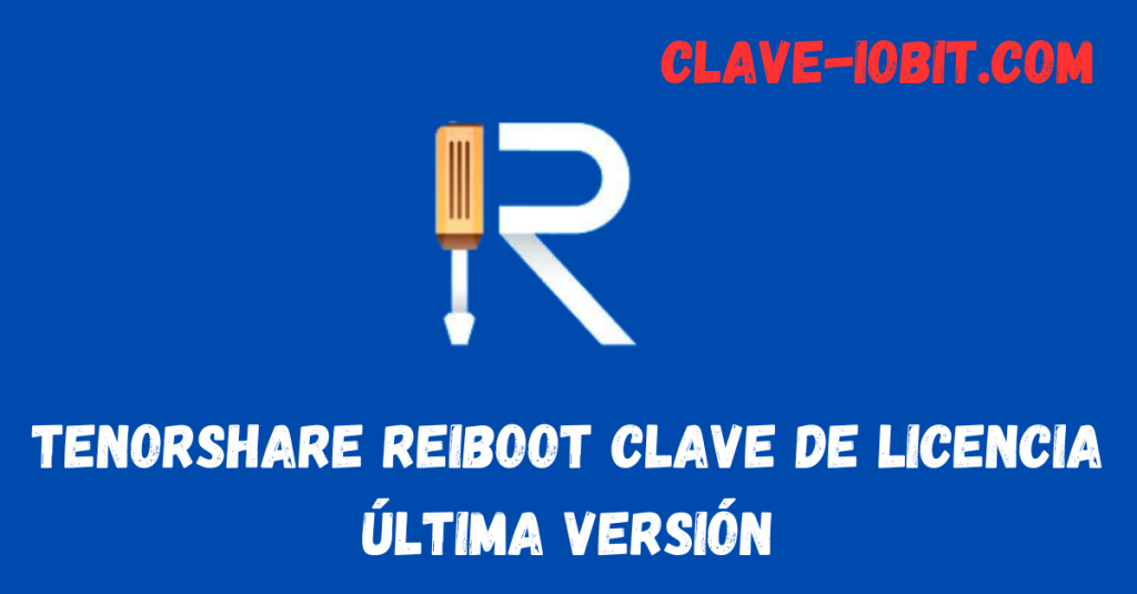 Tenorshare Reiboot 9.5.2 Clave de licencia Última versión